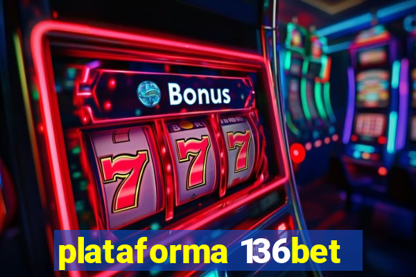 plataforma 136bet